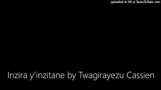 Inzira yinzitane by Twagirayezu Cassien [upl. by Elburt]