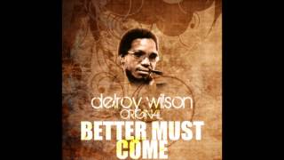 Delroy Wilson  Better Must Come [upl. by Ynaffital581]