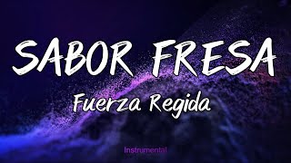 SABOR FRESA  Fuerza Regida Instrumental [upl. by Nylaras]