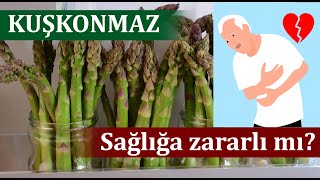 Kuşkonmaz nasıl yenir Sağlığa Zararlı mı [upl. by Melvena]