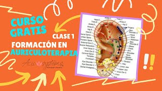 CURSO GRATIS FORMACIÓN EN AURICULOTERAPIA  CLASE 1  PRIMERA PARTE  ACU SYSTEMS [upl. by Kcirddes]