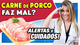 Carne de Porco Faz Mal É Inflamatória CUIDADOS e DICAS [upl. by Nylaret]