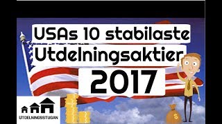 USAs 10 stabilaste utdelningsaktier 2017 [upl. by Inej149]