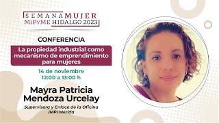 Mayra Patricia Mendoza U  quotLa propiedad industrial como mecanismo de emprendimiento para mujeresquot [upl. by Nets]