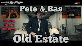 Pete and Bas  Old Estate  Grading Scale Reacts [upl. by Nitsruk]