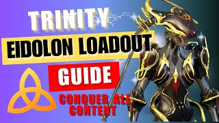 Eidolon Solo Loadout amp Build Guide  Trinity  Fun Platinum amp Focus beyond limits  Warframe 2024 [upl. by Tsirhc]