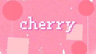 cherry🍒 [upl. by Gardy]