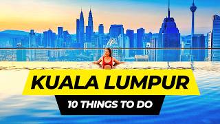 Top 10 Things to do in Kuala Lumpur 2024  Malaysia Travel Guide [upl. by Stanislaus]