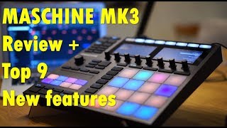 MASCHINE MK3 Review and top 9 new features Is it the ultimate groovebox [upl. by Tiras]