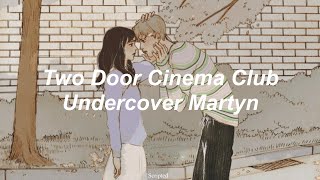 Two Door Cinema ClubUndercover MartynSubtitulada Español  Inglés [upl. by Benkley]