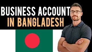 ✅ How To Open A Business Bank Account from Bangladesh Full Guide  New Bank Account [upl. by Isadora]