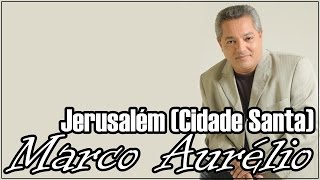 Marco Aurélio  Jerusalém Cidade Santa [upl. by Chenay]