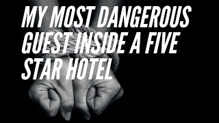 my most dangerous guest in five star hotel [upl. by Ermin]