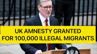 UK Amnesty Granted for 100000 Illegal Migrants under New Govt PM Kier Starmer [upl. by Orvas587]