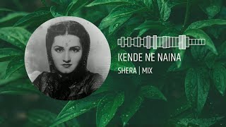 Kende Ney Naina  Noor Jahan SherA Mix [upl. by Aimahc]