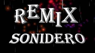 Remix Sonidero Para Bailar [upl. by Nnyluqcaj640]