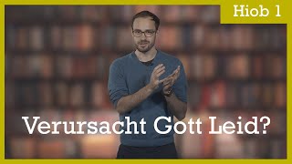 Verursacht Gott Leid  Gedanken zu Gottes Wesen [upl. by Selegna]