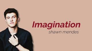 Imagination  Shawn Mendes Lirik video dan terjemahan [upl. by Mayram202]