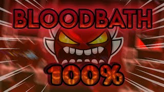 quotBloodbathquot 100 Extreme Demon  Geometry Dash Flost [upl. by Aicrag325]