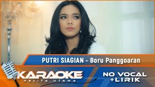 Karaoke Version Putri Siagian  BORU PANGGOARAN  Karaoke Lagu Batak  no vocal [upl. by Matronna366]