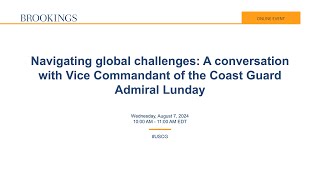 Navigating global challenges A conversation with Vice Commandant of the Coast Guard Admiral Lunday [upl. by Hoo]