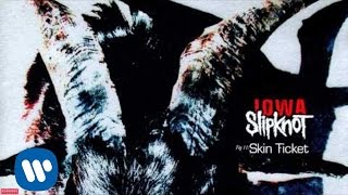 Slipknot  Skin Ticket Audio [upl. by Brown255]