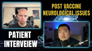 Patient Interview 01  Post Vaccination Neurological Issues [upl. by Fraase]