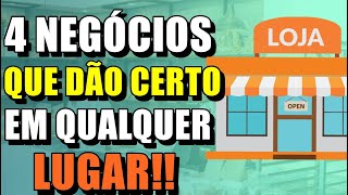 4 NEGÓCIOS QUE DÃO CERTO EM QUALQUER LUGAR [upl. by Airetas]