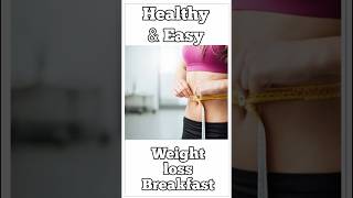 Healthy weight loss Breakfast Ideas  weight loss Breakfast  weight loss meals [upl. by Dupaix]