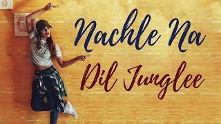 Nachle Na  Dil Junglee  Anrene Lynnie Rodrigues Choreography  Abu Dhabi [upl. by Scholem77]