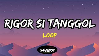 RIGOR SI TANGGOL LOOP  LYRICS  Tiktok Viral Dance [upl. by Chery179]