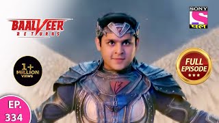 Baalveer Returns  Full Episode  Episode 334  3rd August 2021 [upl. by Dirraj]