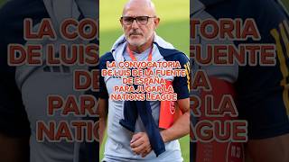 LA CONVOCATORIA DE LUIS DE LA FUENTE DE ESPAÑA PARA JUGAR LA NATIONS LEAGUE [upl. by Jaf]