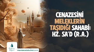 CENAZESİNİ MELEKLERİN TAŞIDIĞI SAHABİ HZ SA’D RA [upl. by Mich594]