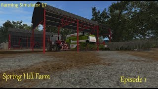 Fs17  Spring Hill Farm  Episode 1  Look around [upl. by Lezirg535]