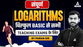 Maths For All Teaching Exams 2024  संपूर्ण Logarithms बिल्कुल Basic से🔥 [upl. by Akram74]