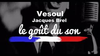 Vesoul  Jacques Brel Le Goût du Son Rework [upl. by Issim]