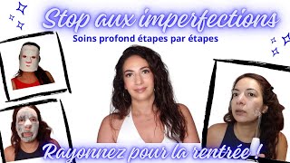 PLUS D’ÉCLAT ET STOPPER LES IMPERFECTIONS 30 minutes pour être au top pour la rentrée [upl. by Orlena]