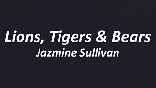 Jazmine Sullivan  Lions Tigers amp Bears Lyrics [upl. by Haile]