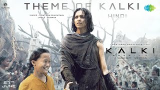 Theme of Kalki Hindi  Kalki 2898 AD  Prabhas  Amitabh  Deepika KamalSanthosh NarayananKumaar [upl. by Ziegler]