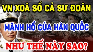 Đặc Công QGP VN XOÁ SỔ Cả Sư Đoàn Mãnh Hổ Khét Tiếng Hàn Quốc Chấn Động Thế Giới  Triết Lý Tinh Hoa [upl. by Ardekan]