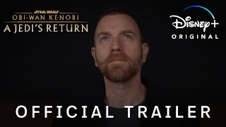 ObiWan Kenobi A Jedi’s Return  Official Trailer  Disney [upl. by Lutim67]