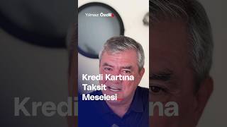 Kredi Kartına Taksit Meselesi  Yılmaz Özdil [upl. by Nave]