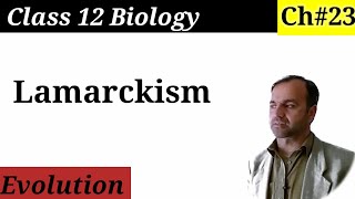 Lamarckism  Lamarck Theory of Evolution class 12 Biology  Evolution [upl. by Eitnom]