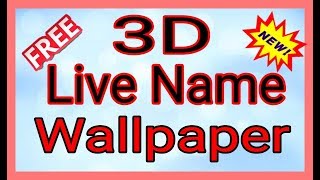 3D Live Name Wallpaper [upl. by Annahvas141]