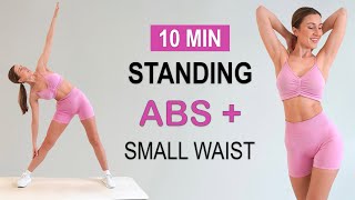 10 Min ALL STANDING ABS  SMALL WAIST Workout  Daily Routine No Jumping No Repeat No Equipment [upl. by Melina]