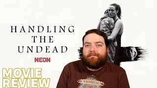 HANDLING THE UNDEAD 2024 MOVIE REVIEW [upl. by Kaden]