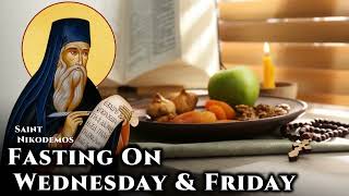 Fasting On Wednesday amp Friday  St Nikodemos the Hagiorite [upl. by Emanuel575]