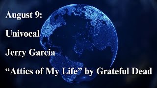 August 9 Univocal Jerry Garcia and “Attics of My Life” [upl. by Erinn]