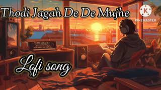 Thodi Jagah De De Mujhe song Arijit Singh  MXRCI  slowed and reverb  lofi song Mast lofi music [upl. by Woolley]